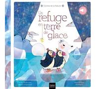 Contes de la nature - Un refuge en terre de glace (3/5 ans) Livre avec 1 CD audio et MP3 - Gilles Diederichs - Hatier Jeunesse - Livre CD - Contes et légendes jeunesse CD