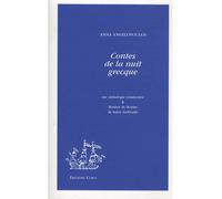 Contes de la nuit grecque: Une anthologie commentée par Anna Angelopoulos & illustrée de dessins de Ianna Andréadis