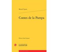 Contes de la Pampa Manuel Ugarte (Auteur), Julien Quillet (Traduction), Camille Garnier (Traduction), Alain Montandon (Direction), Françoise Lavocat (Direction)