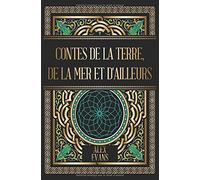 Contes de la terre, de la mer et d'ailleurs: Nouvelles de fantasy