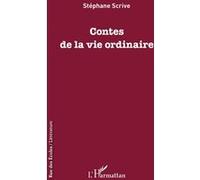Contes de la vie ordinaire - Stéphane Scrive - L'harmattan - broché - Roman