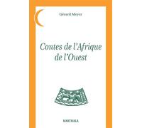 Contes de l'Afrique de l'Ouest - Gérard Meyer - Karthala - broché - Contes / Légendes