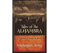 Contes de l'Alhambra : une sélection d'essais et de récits