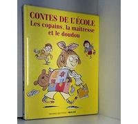 Contes de l'école: Les copains, la maîtresse et le doudou