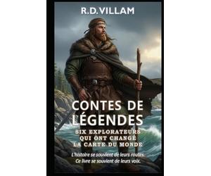 Contes de Légendes : Six Explorateurs qui ont changé la Carte du Monde: Pythéas, Leif Erikson, Marco Polo, Ibn Battuta, Zheng He, Bartolomeu Dias