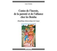 Contes de l'inceste, de la parenté et de l'alliance chez les Bemba (RDC) République démocratique du Congo - Léon Verbeek - Karthala - broché - Contes / Légendes