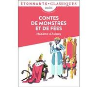 Marie-Catherine Aulnoy – Contes de monstres et de fées – Poche