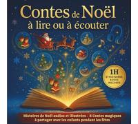 Contes de Noël à lire ou à écouter: Histoires de Noël audios et illustrées - 8 contes magiques à lire ou à écouter avec les enfants pendant les fêtes