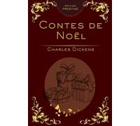 Contes de Noël de Charles Dickens - Édition Collector Prestige | Histoires Classiques pour Noël: Un recueil intemporel de contes de Noël pour enfants, ... adultes - Lecture familiale et cadeau raffiné