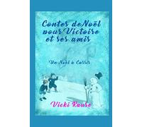 Contes de Noël pour Victoire et ses amis: Un Noël à Cassis