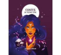 Contes de Pleine Lune: contes métaphoriques pour adultes