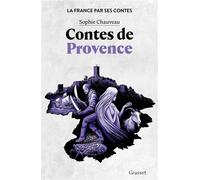 Contes de Provence - Sophie Chauveau - Grasset - broché - Contes / Légendes
