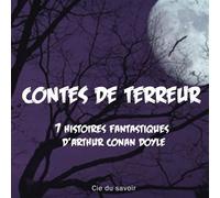 Contes de terreur : 7 histoires fantastiques d'Arthur Conan Doyle CD audio - Sir Arthur Conan Doyle - la compagnie du savoir - Texte lu (CD) - Textes lus CD