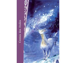 Contes des Andes - Jessica Biermann Grunstein - Cipango - broché - Contes et légendes jeunesse