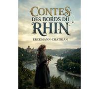 Contes des bords du Rhin: Des récits fantastiques d'Erckmann Chatrian explorant les traditions alsaciennes et les superstitions rhénanes, au coeur de l'imaginaire populaire du XIXe siècle.