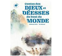 Contes Des Dieux Et Déesses Du Bout Du Monde