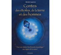 Contes des étoiles de la terre et des hommes Pour une relation bienfaisante et poétique aux règnes de la nature - Michel Lepoivre - Triades - broché - Contes / Légendes