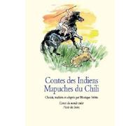 Contes Des Indiens Mapuches Du Chili
