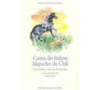 Contes des indiens mapuches du chili Monique Sterin (Auteur), Anonyme (Auteur), Philippe Dumas (Illustration)