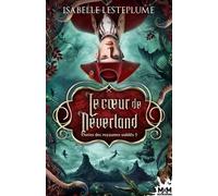 Le Coeur de Neverland: Contes des royaumes oubliés, T5