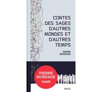 Contes des sages d’autres mondes et d’autres temps - Pierre Bordage - Seuil - relié - Contes / Légendes