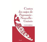 Contes Des Sages De Papouasie-Nouvelle-Guinée