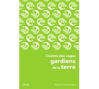Contes des sages gardiens de la terre - Patrick Fischmann - Seuil - broché - Contes / Légendes