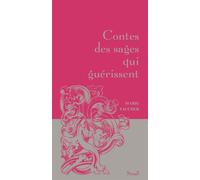 Contes des sages qui guérissent - Marie Faucher - Seuil - relié - Contes / Légendes
