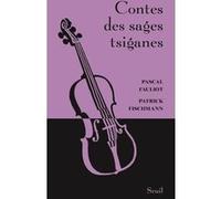 Contes des sages tsiganes Pascal Fauliot (Coauteur), Patrick Fischmann (Coauteur)