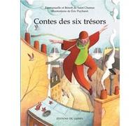 Contes des six trésors Emmanuelle et Benoît de Saint Chamas (Auteur), Eric Puybaret (Auteur)