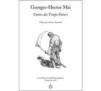 Contes des temps futurs Georges-Hector Mai (Auteur)