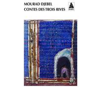 Contes des trois rives - Mourad Djebel - Actes sud - Poche - Roman