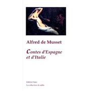 Contes d'Espagne et d'Italie (Œuvres complètes, tome 1) Oeuvres complétes, Tome 1 - Alfred De Musset - Paleo Eds - relié - Roman