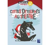 Contes détournés au théâtre 7/12 ans Collectif (Auteur)