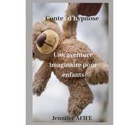 Contes d'hypnose une aventure imaginaire pour les enfants