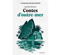 Contes d'outre-mer La France par ses contes - Jennifer Richard - Grasset - broché - Contes / Légendes