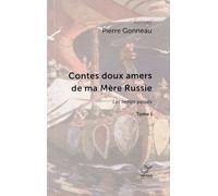Contes doux amers de ma Mère Russie: Tome 1, Les temps passés