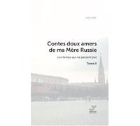 Contes doux amers de ma mere russie - tome 2 - les temps qui ne passent pas