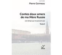 Contes doux amers de ma Mère Russie - tome 2 Pierre GonneauPierre Gonneau (Auteur)