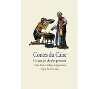 Contes du Caire : Ce que j'ai de plus précieux