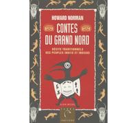 Contes du Gand Nord : Récits traditionnels des peuples inuits et indiens