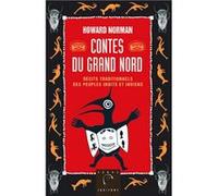 Contes du Grand Nord Howard Norman (Auteur), Josiane Deschamps (Traduction)