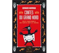 Contes du Grand Nord Récits traditionnels des peuples Inuits et Indiens - Howard Norman - Albin Michel - broché - Contes / Légendes