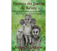 Contes du Jardin de Kristy: Stoïcisme pour Enfants et Adolescents : Histoires, Questions et Leçons