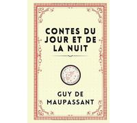 CONTES DU JOUR ET DE LA NUIT: ''Maupassant's Narrative Symphony"
