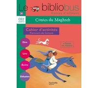 Contes Du Maghreb Ce2 - Cahier D'activités - Parcours De Lecture