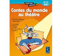Contes du monde au théâtre: 8 - 12 ans