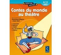 Contes du monde au théâtre Assouline Sabine (Auteur), Alain Héril (Auteur), Patrick Mecucci (Auteur), Dominique Mégrier (Auteur), Jacky Viallon (Auteur), Anne-Catherine Vivet-Rémy (Auteur), Lalie Walk