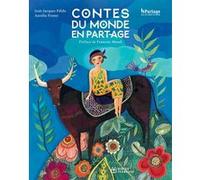 Contes du monde en partage Jean-Jacques Fdida (Auteur), Aurélia Fronty (Illustration)