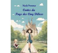 Contes du pays des cinq délices - Nicole Provence - Ex Aequo - broché - Contes et légendes jeunesse